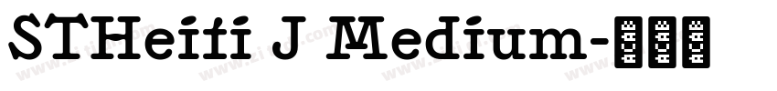 STHeiti J Medium字体转换 STHeiti J Medium字体转换
